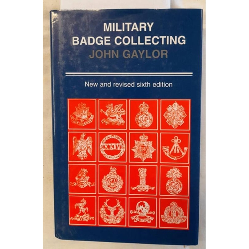 1181 - MILITARY BADGE COLLECTION BY JOHN GAYLOR, NEW AND REVISED SIXTH EDITION