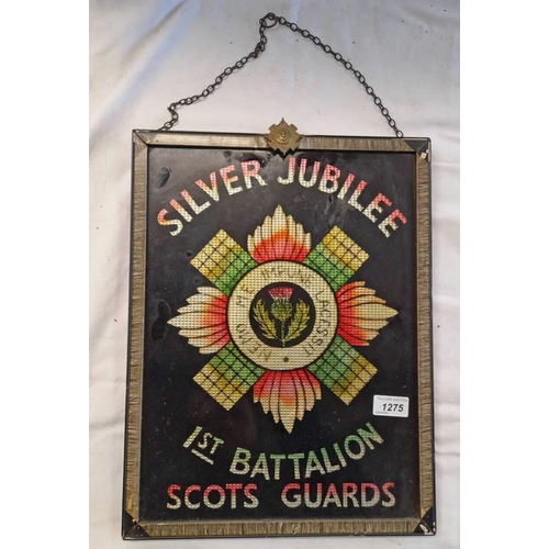 1275 - FRAMED PICTURE ''SILVER JUBILEE 1ST BATTALION SCOTS GUARDS'' FRAME MOUNTED WITH CAP BADGE, 39.5 X 29... 