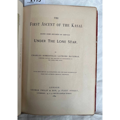 2113 - THE FIRST ASCENT OF THE KASAI: BEING SOME RECORDS OF SERVICE UNDER THE LONE STAR BY CHARLES SOMERVIL... 