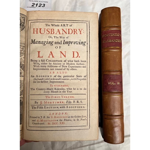 2123 - THE WHOLE ART OF HUSBANDRY: OR, THE WAY OF MANAGING AND IMPROVING OF LAND BY J. MORTIMER, IN 2 FULLY... 