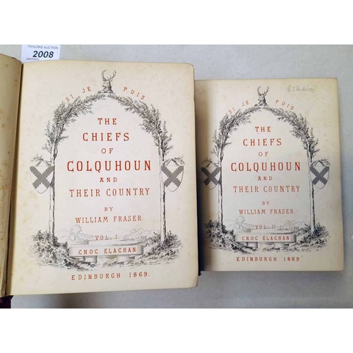 2008 - THE CHIEFS OF COLQUHOUN AND THEIR COUNTRY BY WILLIAM FRASER IN 2 VOLUMES, NO 125/150 PRESENTED TO TH... 