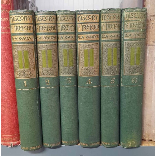 2012 - HISTORY OF IRELAND FROM THE EARLIEST TIMES TO THE PRESENT DAY BY THE REV E A D'ALTON IN 6 VOLUMES - ... 