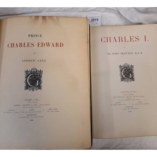 2019 - CHARLES I BY SIR JOHN SKELTON, HALF LEATHER BOUND - 1898, AND PRINCE CHARLES EDWARD BY ANDREW LANG, ... 