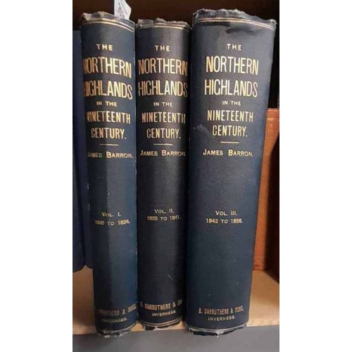 2036 - THE NORTHERN HIGHLANDS IN THE NINETEENTH CENTURY BY JAMES BARRON, IN 3 VOLUMES - 1903