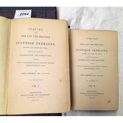 2064 - INQUIRY INTO THE LAW AND PRACTICE IN SCOTTISH PEERAGES BY JOHN RIDDELL, IN 2 VOLUMES - 1842