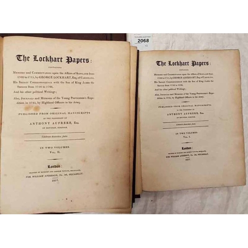 2068 - THE LOCKHART PAPERS BY GEORGE LOCKHART IN 2 VOLUMES, VOLUME I-II - 1817