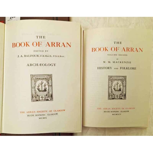 2097 - THE BOOK OF ARRAN IN 2 VOLUMES: VOL.1 - ARCHAEOLOGY BY J. A. BALFOUR, 1 OF 1000 COPIES; VOL.2 - HIST... 