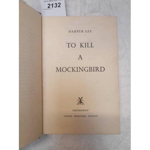 2132 - TO KILL A MOCKINGBIRD BY HARPER LEE, 1ST UK EDITION IN UNCLIPPED DUSTJACKET - 1960