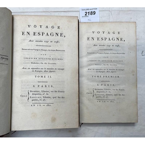 2189 - VOYAGE EN ESPAGNE, AUX-ANNEES 1797 ET 1798 BY CHRETIEN AUGUSTE FISCHER, IN 2 FULLY LEATHER BOUND VOL... 