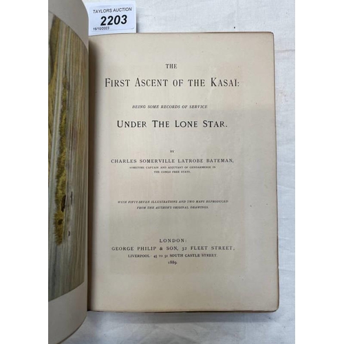 2203 - THE FIRST ASCENT OF THE KASAI: BEING SOME RECORDS OF SERVICE UNDER THE LONE STAR BY CHARLES SOMERVIL... 