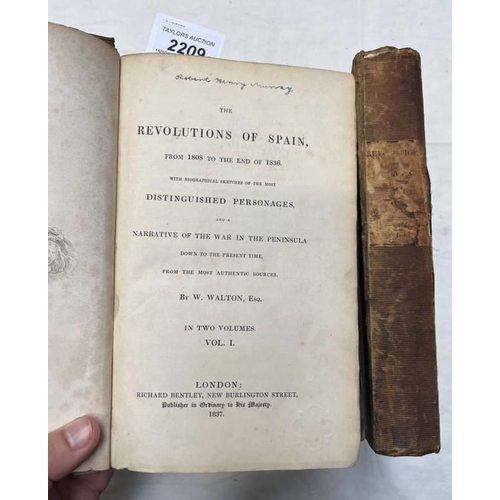 2209 - THE REVOLUTIONS OF SPAIN, FROM 1808 TO THE END OF 1836 BY W WALTON, IN 2 VOLUMES - 1837