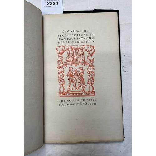 2220 - OSCAR WILDE: RECOLLECTIONS BY JEAN PAUL RAYMOND & CHARLES RICKETTS, LIMITED EDITION NO.70/800, IN OR... 