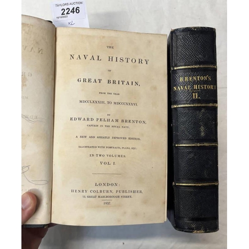 2246 - THE NAVAL HISTORY OF GREAT BRITAIN, FROM THE YEAR MDCCLXXXIII TO MDCCCXXXVI BY EDWARD PELHAM BRENTON... 