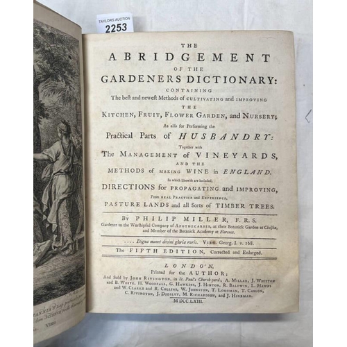 2253 - THE ABRIDGEMENT OF THE GARDENERS DICTIONARY: CONTAINING THE BEST AND NEWEST METHODS OF CULTIVATING A... 