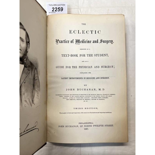 2259 - THE ECLECTIC PRACTICE OF MEDICINE AND SURGERY, DESIGNED AS TEXT-BOOK FOR THE STUDENT, AND AS A GUIDE... 