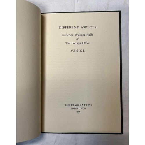 2275 - DIFFERENT ASPECTS, FREDERICK WILLIAM ROLFE & THE FOREIGN OFFICE VENICE, PRINTED AT THE TRAGARA PRESS... 