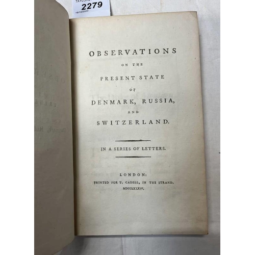 2279 - OBSERVATION ON THE PRESENT STATE OF DENMARK, RUSSIA, & SWITZERLAND: IN A SERIES OF LETTERS, FULLY LE... 