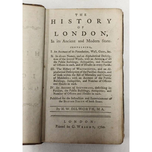 2051 - THE HISTORY OF LONDON IN ITS ANCIENT AND MODERN STATE BY H.W. DILWORTH QUARTER LEATHER BOUND - 1760