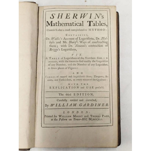 2079 - SHERWIN'S MATHEMATICAL TABLES, CAREFULLY REVISED AND CORRECTED, BY WILLIAM GARDINER, FULLY LEATHER B... 