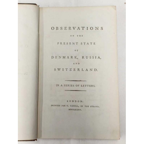 2081 - OBSERVATION ON THE PRESENT STATE OF DENMARK, RUSSIA, & SWITZERLAND: IN A SERIES OF LETTERS, FULLY LE... 