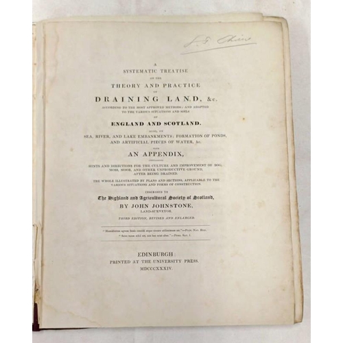 2151 - A SYSTEMATIC TREATISE ON THE THEORY AND PRACTICE OF DRAINING LAND, ETC BY JOHN JOHNSTONE - 1834