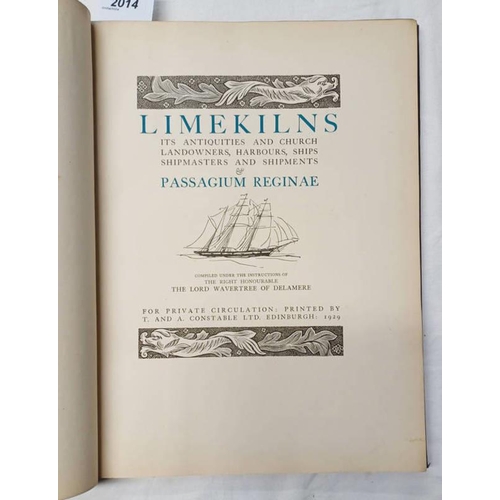 2014 - LIMEKILNS, ITS ANTIQUITIES AND CHURCH LANDOWNERS, HARBOURS, SHIPS SHIPMASTERS AND SHIPMENTS & PASSAG... 