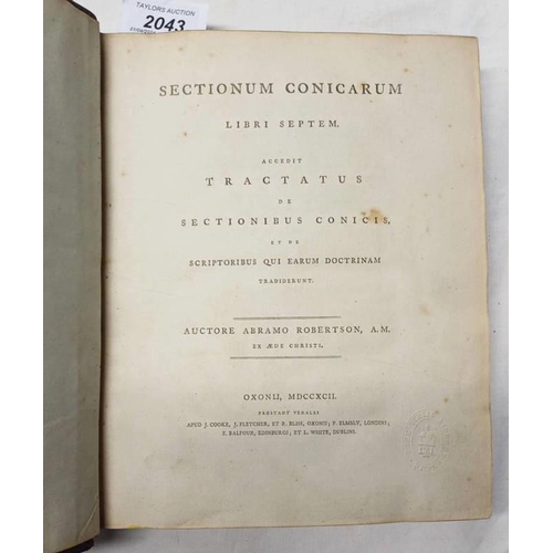 2043 - SECTIONUM CONICARUM LIBRI SEPTEM BY ABRAMO ROBERTSON, FULLY LEATHER BOUND - 1792
