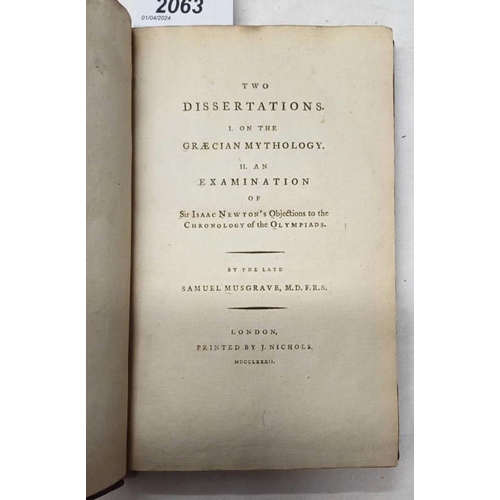 2063 - TWO DISSERTATIONS: I. ON THE GRACECIAN MYTHOLOGY; II. AN EXAMINATION OF SIR ISAAC NEWTON'S OBJECTION... 