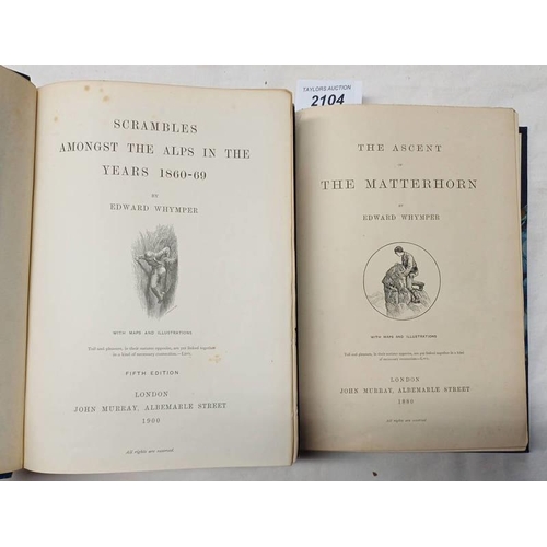 2104 - THE ASCENT OF THE MATTERHORN BY EDWARD WHYMPER, HALF LEATHER BOUND - 1880 AND SCRAMBLES AMONGST THE ... 