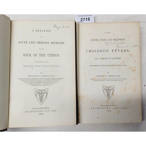 2118 - A TREATISE ON ACUTE AND CHRONIC DISEASES OF THE NECK THE UTERUS BY CHARLES D MEIGS - 1854 AND ON THE... 