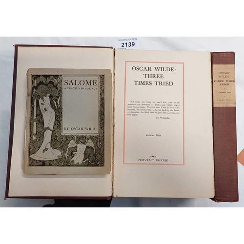 2139 - SALOME, A TRAGEDY IN ONE ACT, BY OSCAR WILDE - 1922 AND OSCAR WILDE: THREE TIMES TRIED, LIMITED EDIT... 