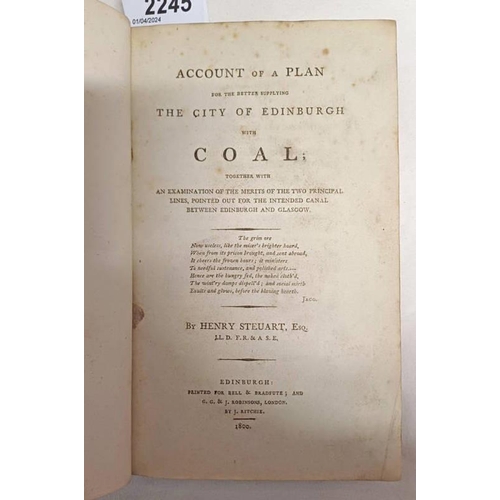 2245 - ACCOUNT OF A PLAN FOR THE BETTER SUPPLYING THE CITY OF EDINBURGH WITH COAL BY HENRY STUART - 1800, B... 