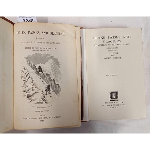 2248 - PEAKS, PASSES AND GLACIERS, A SERIES OF EXCURSIONS BY MEMBERS OF THE ALPINE CLUB, BY JOHN BALL, THIR... 