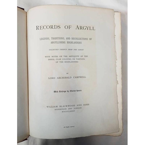 2097 - RECORDS OF ARGYLL, LEGENDS, TRADITIONS AND RECOLLECTIONS OF ARGYLLSHIRE HIGHLANDERS COLLECTED CHIEFL... 