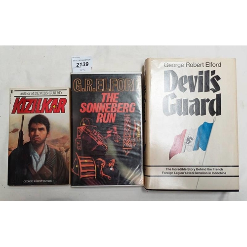 2139 - 3 GEORGE ROBERT ELFORD NOVELS TO INCLUDE: DEVIL'S GUARD IN ORIGINAL DUST JACKET - 1971; THE SONNEBER... 