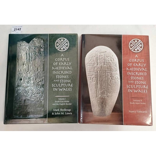 2142 - A CORPUS OF EARLY MEDIEVAL INSCRIBED STONES AND STONE SCULPTURES IN WALES, BY MARK REDKNAP & JOHN M.... 