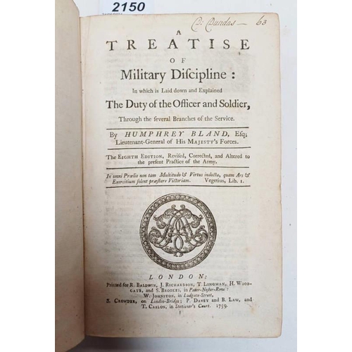 2150 - A TREATISE OF MILITARY DISCIPLINE, IN WHICH IS LAID DOWN AND EXPLAINED THE DUTY OF THE OFFICER AND S... 