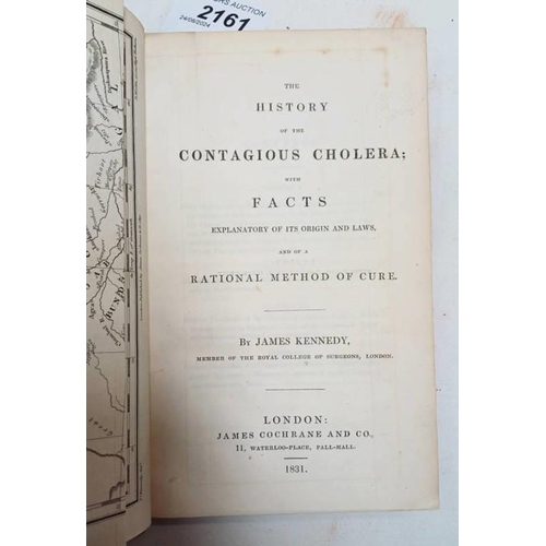 2161 - THE HISTORY OF THE CONTAGIOUS CHOLERA; WITH FACTS EXPLANATORY OF ITS ORIGIN AND LAWS, AND OF A RATIO... 