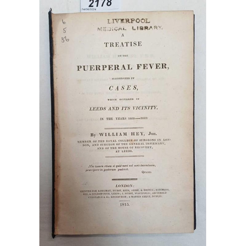 2178 - A TREATISE ON THE PUERPERAL FEVER, ILLUSTRATED BY CASES, WHICH OCCURRED IN LEEDS & ITS VICINITY, THE... 