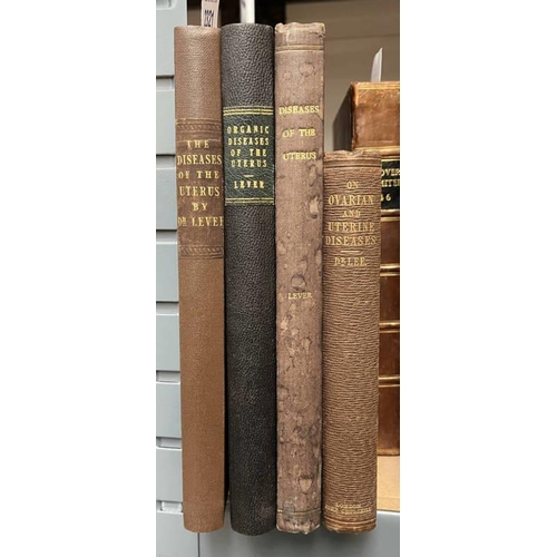 2321 - CLINICAL REPORTS OF OVARIAN AND UTERINE DISEASES BY ROBERT LEE - 1853, & 3 COPIES OF A PRACTICAL TRE... 