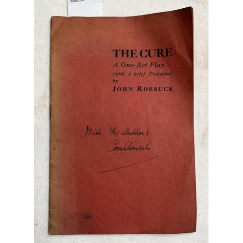 2343 - THE CURE, A ONE-ACT PLAY (WITH A BRIEF PROLOGUE) BY JOHN ROEBUCK, SIGNED WITH AUTHORS COMPLIMENTS - ... 