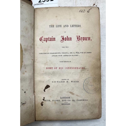 2392 - THE LIFE AND LETTERS OF CAPTAIN JOHN BROWN, WHO WAS EXECUTED AT CHARLESTOWN VIRGINIA 1859, FOR AN AR... 