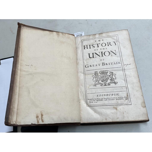 2122 - THE HISTORY OF THE UNION OF GREAT BRITAIN BY DANIEL DEFOE, PRINTED BY THE HEIRS AND SUCCESSORS OF AN... 
