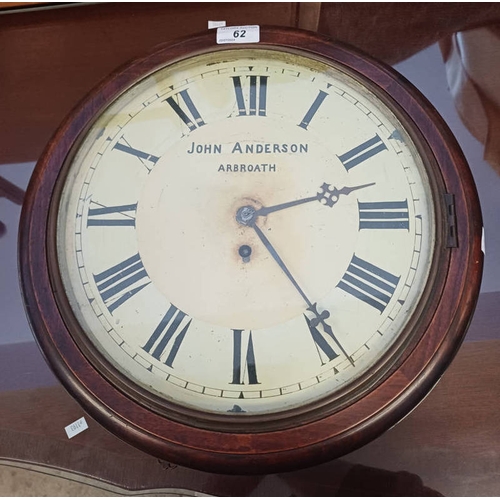 62 - 19TH CENTURY MAHOGANY CASED WALL CLOCK WITH PAINTED DIAL SIGNED JOHN ANDERSON, ARBROATH WITH SINGLE ... 