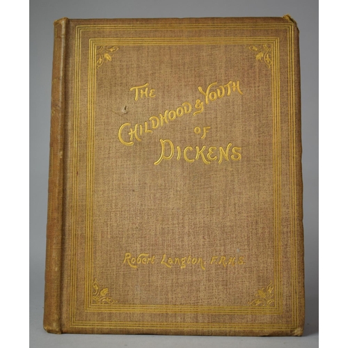 346 - An 1891 First Edition of The Childhood Youth of Dickens by Robert Langton, Printed on Special Hand-m... 