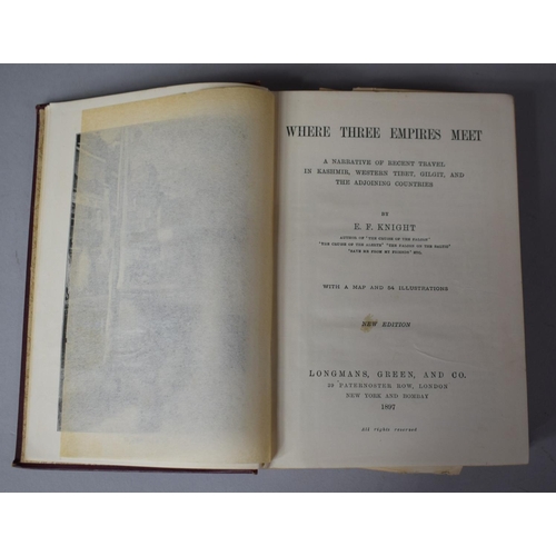 348 - An 1807 Edition of Where Three Empires Meet by E F Knight