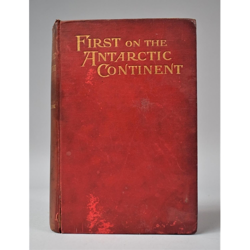 283 - A 1901 Edition of First on the Antarctic Continent by C. E. Borchgrevink with Portraits, Maps and 18... 