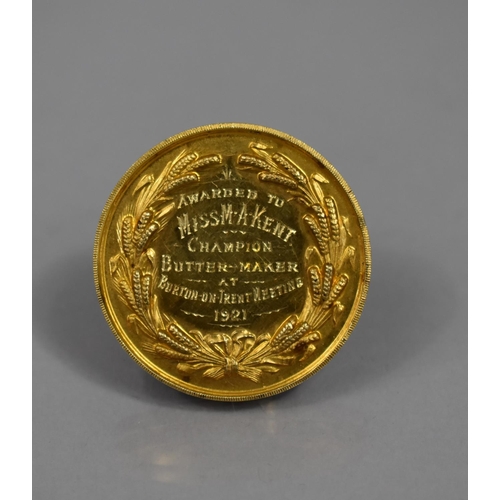 52 - A 15ct Gold Medallion For 'Champion Butter Maker 1921' Awarded To Miss M A Kent, by the Staffordshir... 