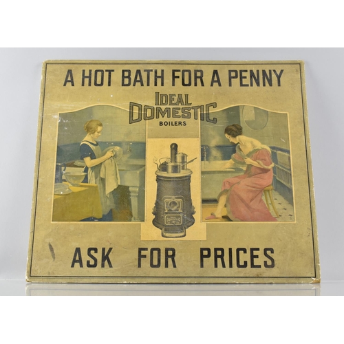 30 - A Vintage Rectangular Cardboard Shop Sign for Ideal  Domestic Boilers, 'A Hot Bath for a Penny', 48x... 