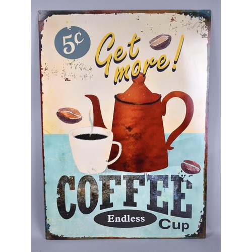 186 - A Reproduction printed Advertising Sign on Tin, Get More Coffee-Endless Cup, 50x70cms